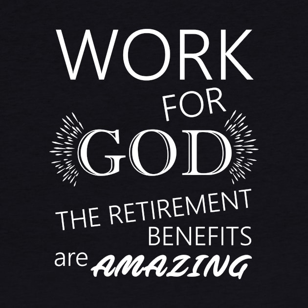 Work For God The Retirement Benefits Are Amazing by ThirdEyeAerial